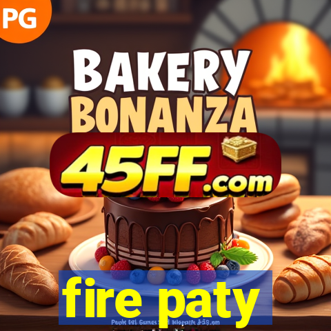 fire paty